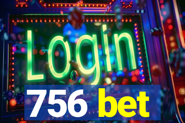 756 bet